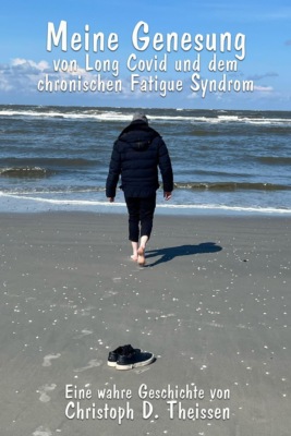 Meine Genesung von Long Covid und dem chronischen Fatigue Syndrom