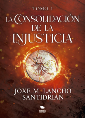 La consolidación de la injusticia - Tomo 1
