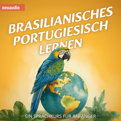 Brasilianisches Portugiesisch lernen - Sprachkurse für Anfänger (ungekürzt)