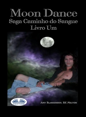 Moon Dance (Caminho do Sangue Livro Um)