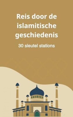 Reis door de islamitische geschiedenis