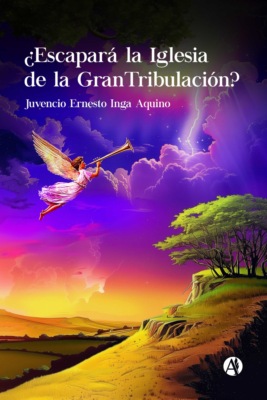 ¿Escapará la Iglesia de la Gran Tribulación?