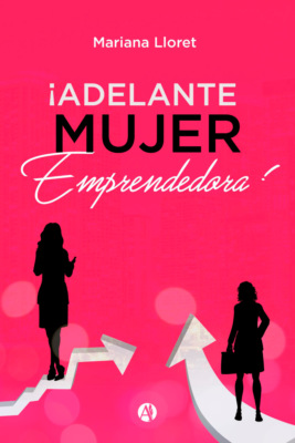 ¡Adelante mujer emprendedora!