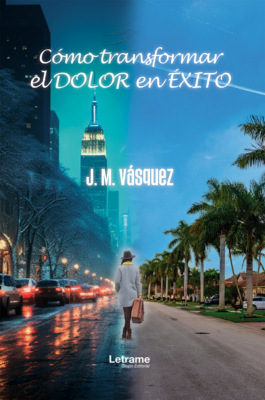Cómo transformar el dolor en éxito