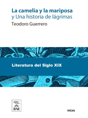 La camelia y la mariposa y Una historia de lágrimas
