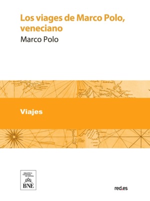 Los viages de Marco Polo, veneciano