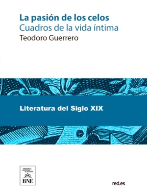 La pasión de los celos cuadros de la vida íntima