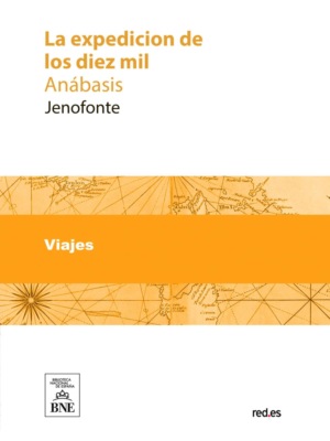 La expedicion de los diez mil (Anábasis)