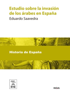Estudio sobre la invasión de los árabes en España