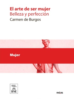El arte de ser mujer : (belleza y perfección)