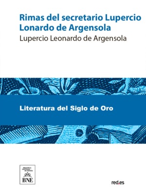 Rimas del secretario Lupercio Leonardo de Argensola
