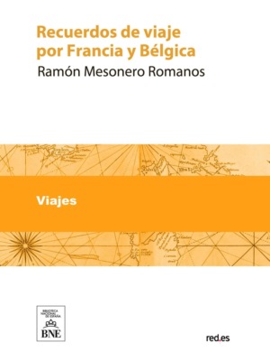Recuerdos de viaje por Francia y Bélgica en 1840 a 1841