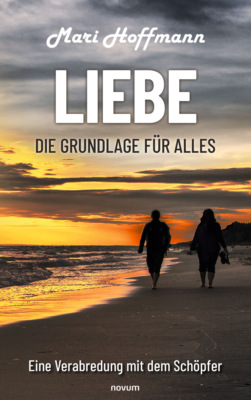 Liebe – die Grundlage für alles