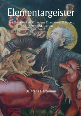 Elementargeister - Ihre Natur und verschiedene Charaktere, Gruppen, Arten und Klassen