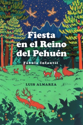 Fiesta en el Reino del Pehuén