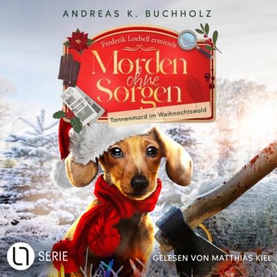 Tannenmord im Weihnachtswald - Morden ohne Sorgen, Folge 3 (Ungekürzt)