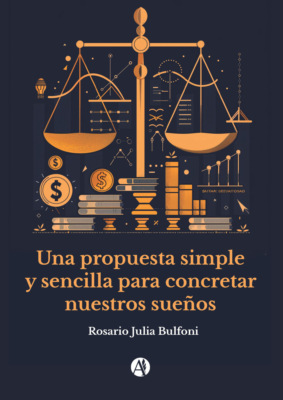 Una propuesta simple y sencilla para concretar nuestros sueños
