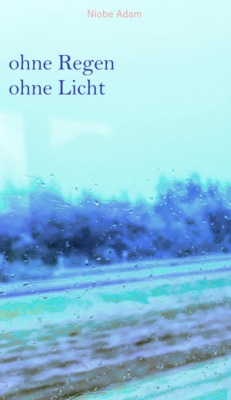 ohne Regen ohne Licht