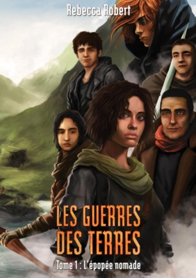 Les Guerre des Terres - Tome 1, l'épopée nomade