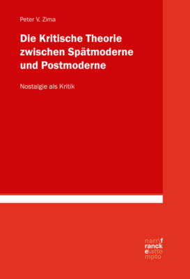 Die Kritische Theorie zwischen Spätmoderne und Postmoderne: Nostalgie als Kritik