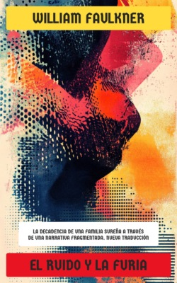 El ruido y la furia