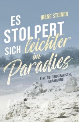 Es stolpert sich leichter im Paradies