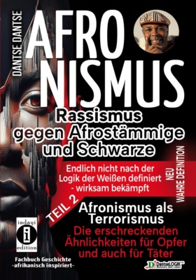 Afronismus als Terrorismus: Die erschreckenden Ähnlichkeiten für Opfer und auch für Täter – Band 2