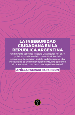 La inseguridad ciudadana en la República Argentina