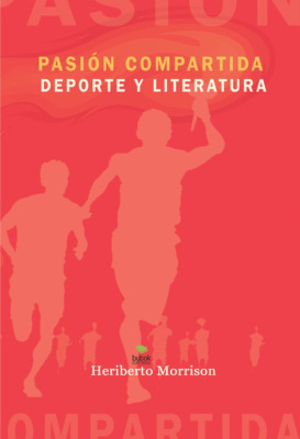 Pasión compartida. Deporte y literatura
