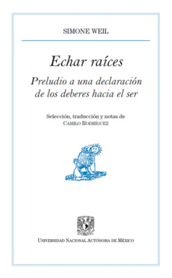 Echar raíces. Preludio a una declaración de los deberes hacia el ser