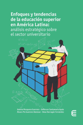 Enfoques y tendencias de la educación superior en América Latina: análisis estratégico sobre el sector universitario