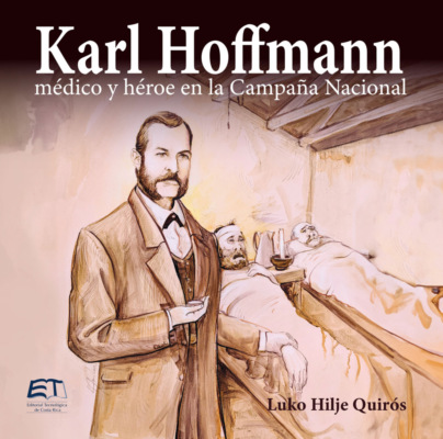 Karl Hoffmann, médico y héroe en la Campaña Nacional