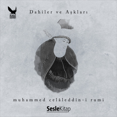 Dahiler ve Aşkları Mevlâna Celâleddini Rumi