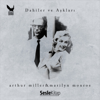 Dahiler ve Aşkları Arthur Miller & Marilyn Monroe