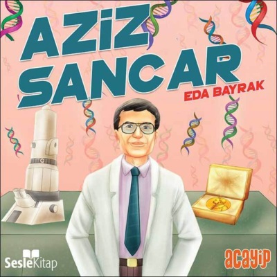 Cumhuriyetin Yıldızları 4 – Aziz Sancar