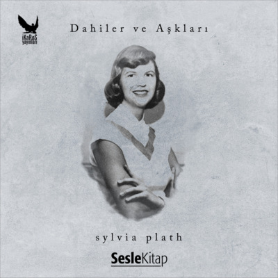 Dahiler ve Aşkları Sylvia Plath