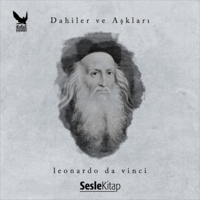 Dahiler ve Aşkları Leonardo da Vinci