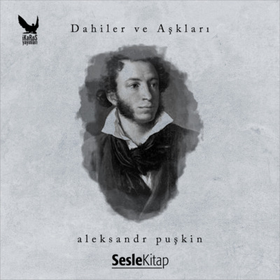 Dahiler ve Aşkları Aleksandr Sergeyeviç Puşkin