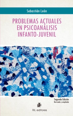 Problemas actuales en psicoanálisis infanto-juvenil