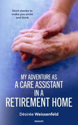 My adventure as a care assistant in a retirement home