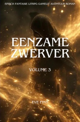 Eenzame Zwerver:Een Episch Fantasie LitRPG GameLit Avontuur Roman(Volume 3)