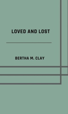 Loved and lost