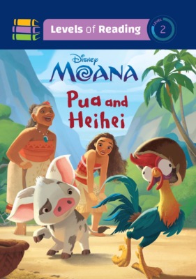 Levels of Reading - Moana - Pua and Heihei