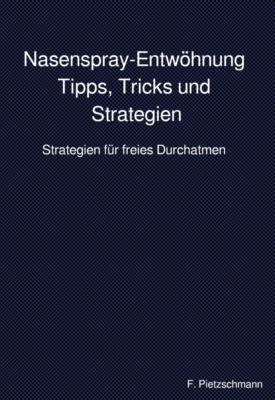 Nasenspray-Entwöhnung: Tipps, Tricks und Strategien