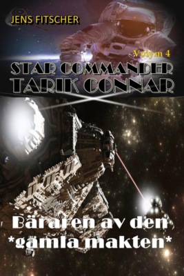 Bäraren av den *gamla makten* (STAR COMMANDER TARIK CONNAR 4)