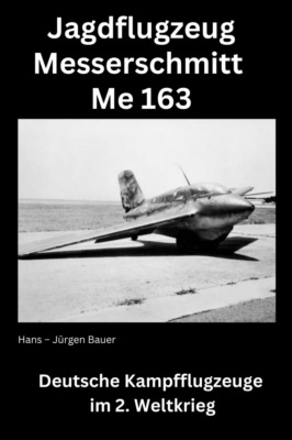 Jagdflugzeug Messerschmitt Me 163