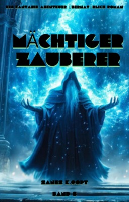 Mächtiger Zauberer:Ein Fantasie Abenteuer übernatürlich Roman(Band 8)