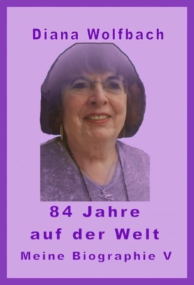 84 Jahre auf der Welt