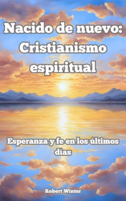 Nacido de nuevo: Cristianismo espiritual