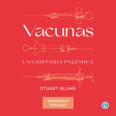 Epílogo - Vacunas, Episodio 9 (Completo)